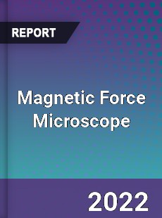 Magnetic Force Microscope Market