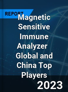 Magnetic Sensitive Immune Analyzer Global and China Top Players Market