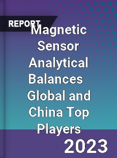 Magnetic Sensor Analytical Balances Global and China Top Players Market