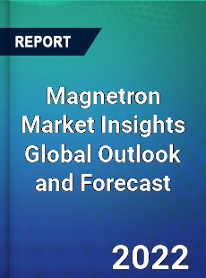 Magnetron Market Insights Global Outlook and Forecast