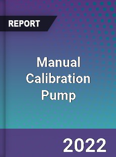 Manual Calibration Pump Market