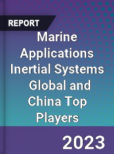 Marine Applications Inertial Systems Global and China Top Players Market