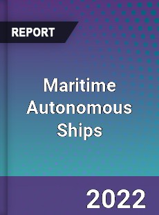 Maritime Autonomous Ships Market