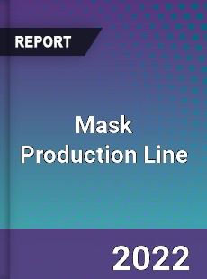 Mask Production Line Market