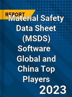 Material Safety Data Sheet Software Global and China Top Players Market