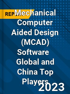 Mechanical Computer Aided Design Software Global and China Top Players Market