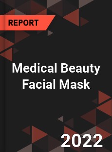 Medical Beauty Facial Mask Market