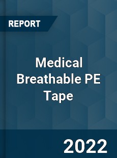 Medical Breathable PE Tape Market