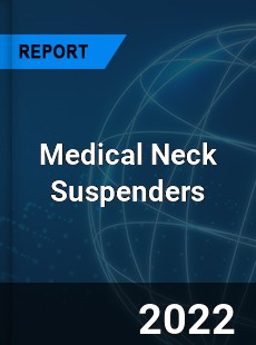 Medical Neck Suspenders Market