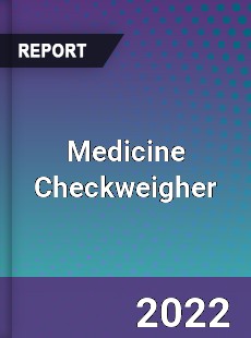 Medicine Checkweigher Market