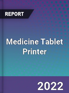 Medicine Tablet Printer Market