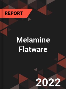 Melamine Flatware Market