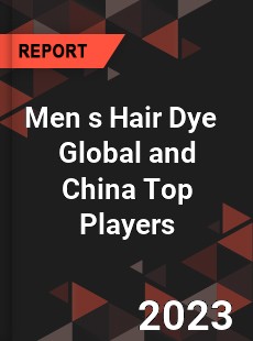 Men s Hair Dye Global and China Top Players Market