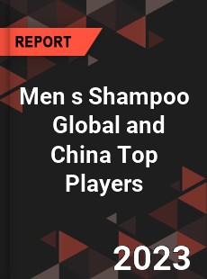 Men s Shampoo Global and China Top Players Market