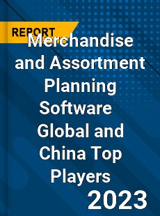 Merchandise and Assortment Planning Software Global and China Top Players Market