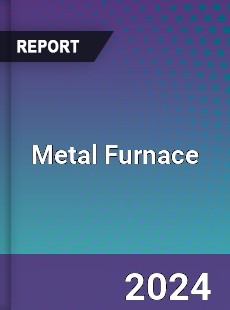 Metal Furnace Market