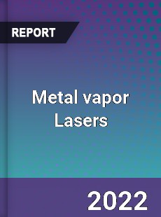 Metal vapor Lasers Market