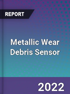 Metallic Wear Debris Sensor Market