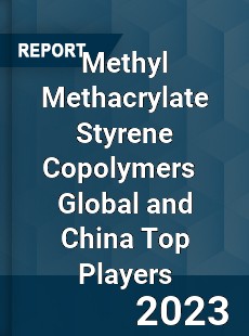 Methyl Methacrylate Styrene Copolymers Global and China Top Players Market