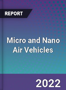 Micro and Nano Air Vehicles Market