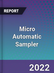 Micro Automatic Sampler Market