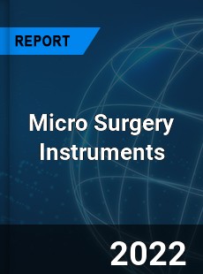 Micro Surgery Instruments Market