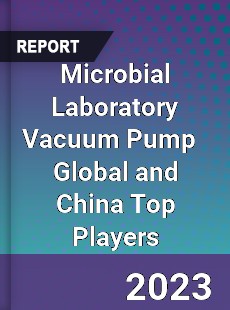 Microbial Laboratory Vacuum Pump Global and China Top Players Market