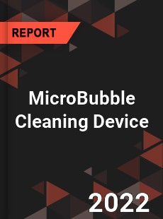 MicroBubble Cleaning Device Market