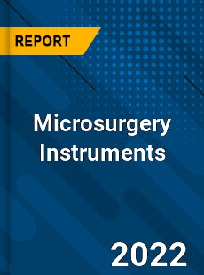 Microsurgery Instruments Market