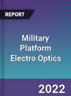 Military Platform Electro Optics Market