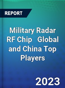 Military Radar RF Chip Global and China Top Players Market