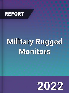 Military Rugged Monitors Market