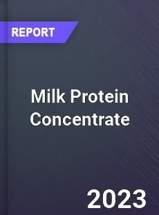 Milk Protein Concentrate Market