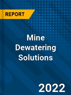 Mine Dewatering Solutions Market