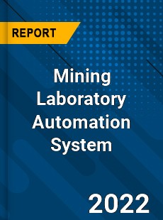 Mining Laboratory Automation System Market