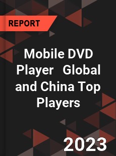 Mobile DVD Player Global and China Top Players Market