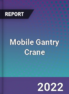 Mobile Gantry Crane Market