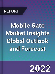 Mobile Gate Market Insights Global Outlook and Forecast