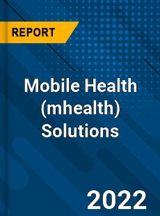 Mobile Health Solutions Market