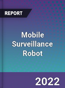 Mobile Surveillance Robot Market