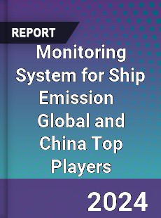 Monitoring System for Ship Emission Global and China Top Players Market