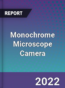 Monochrome Microscope Camera Market