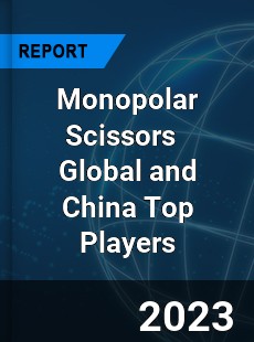 Monopolar Scissors Global and China Top Players Market