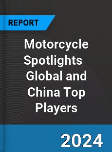 Motorcycle Spotlights Global and China Top Players Market