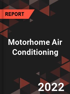 Motorhome Air Conditioning Market