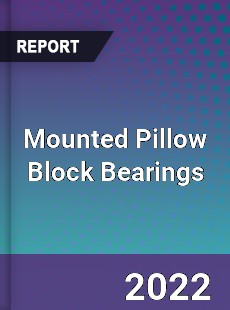 Mounted Pillow Block Bearings Market