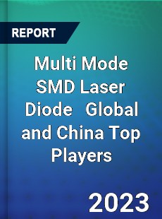 Multi Mode SMD Laser Diode Global and China Top Players Market