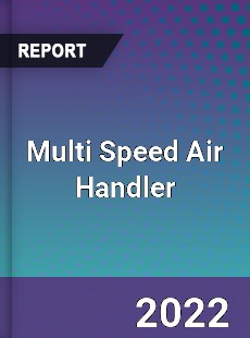 Multi Speed Air Handler Market