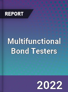 Multifunctional Bond Testers Market