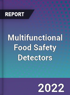 Multifunctional Food Safety Detectors Market